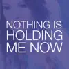 Taria Lee - Nothing Is Holding Me Now - Single